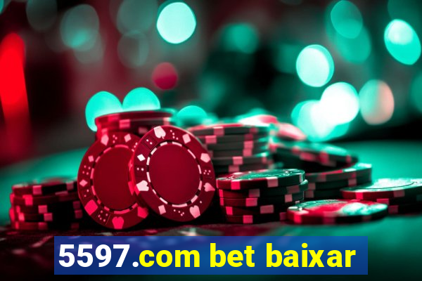 5597.com bet baixar